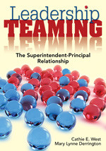 Leadership Teaming (The Superintendent-Principal Relationship) by Cathie E. West, Mary Lynne Derrington, 9781412966313