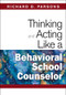 Thinking and Acting Like a Behavioral School Counselor - 9781412966504 by Richard D. Parsons, 9781412966504