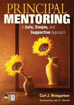 Principal Mentoring (A Safe, Simple, and Supportive Approach) by Carl J. Weingartner, 9781412965972