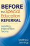 Before the Special Education Referral (Leading Intervention Teams) - 9781412966900 by Matthew Jennings, 9781412966900