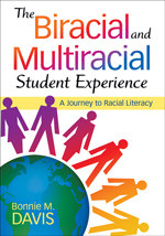 The Biracial and Multiracial Student Experience (A Journey to Racial Literacy) by Bonnie M. Davis, 9781412975063