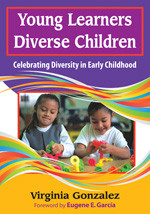 Young Learners, Diverse Children (Celebrating Diversity in Early Childhood) by Virginia Gonzalez, 9781412968140