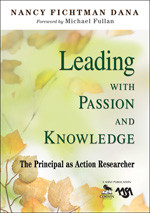 Leading With Passion and Knowledge (The Principal as Action Researcher) by Nancy Fichtman Dana, 9781412967051