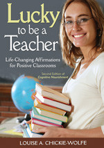 Lucky to Be a Teacher (Life-Changing Affirmations for Positive Classrooms) - 9781412972628 by Louise A. Chickie-Wolfe, 9781412972628