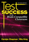 Test Success in the Brain-Compatible Classroom by Carolyn Chapman, Rita King, 9781412969994