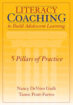 Literacy Coaching to Build Adolescent Learning (5 Pillars of Practice) by Nancy DeVries Guth, Tamie Pratt-Fartro, 9781412972260