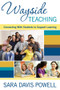 Wayside Teaching (Connecting With Students to Support Learning) - 9781412972901 by Sara Davis Powell, 9781412972901