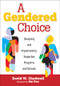 A Gendered Choice (Designing and Implementing Single-Sex Programs and Schools) by David W. Chadwell, 9781412972604