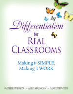 Differentiation for Real Classrooms (Making It Simple, Making It Work) by Kathleen Kryza, Alicia Duncan, S. Joy Stephens, 9781412972475