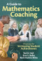 A Guide to Mathematics Coaching (Processes for Increasing Student Achievement) by Ted H. Hull, Don S. Balka, Ruth Harbin Miles, 9781412972642