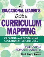 An Educational Leader′s Guide to Curriculum Mapping (Creating and Sustaining Collaborative Cultures) by Janet A. Hale, Richard F. Dunlap, Jr., 9781412974196