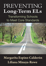 Preventing Long-Term ELs (Transforming Schools to Meet Core Standards) by Margarita Espino Calderon, Liliana Minaya-Rowe, 9781412974165