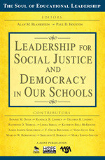 Leadership for Social Justice and Democracy in Our Schools by Alan M. Blankstein, Paul D. Houston, 9781412981613