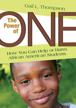 The Power of One (How You Can Help or Harm African American Students) by Gail L. Thompson, 9781412976763
