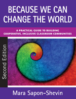 Because We Can Change the World (A Practical Guide to Building Cooperative, Inclusive Classroom Communities) by Mara Sapon-Shevin, 9781412978385