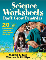 Science Worksheets Don′t Grow Dendrites (20 Instructional Strategies That Engage the Brain) by Marcia L. Tate, Warren G. Phillips, 9781412978477