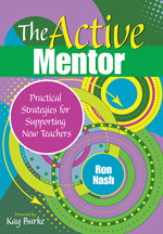 The Active Mentor (Practical Strategies for Supporting New Teachers) by Ron Nash, 9781412980500