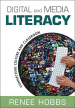 Digital and Media Literacy (Connecting Culture and Classroom) by Renee Hobbs, 9781412981583