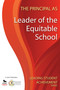 The Principal as Leader of the Equitable School by Ontario Principals′ Council, 9781412981170