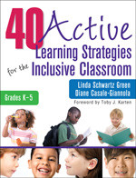 40 Active Learning Strategies for the Inclusive Classroom, Grades K-5 by Linda Schwartz Green, Diane Casale-Giannola, 9781412981705