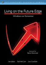 Living on the Future Edge (Windows on Tomorrow) by Ted McCain, Ian Jukes, Lee Crockett, 9781412982351