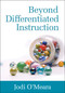 Beyond Differentiated Instruction by Jodi O′Meara, 9781412982030