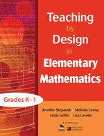 Teaching by Design in Elementary Mathematics, Grades K-1 by Jennifer Stepanek, Melinda Leong, Linda Griffin, Lisa Lavelle, 9781412987042