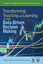 Transforming Teaching and Learning Through Data-Driven Decision Making by Ellen B. Mandinach, Sharnell S. Jackson, 9781412982047