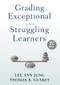 Grading Exceptional and Struggling Learners by Lee Ann Jung, Thomas R. Guskey, 9781412988339