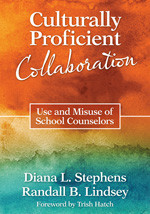 Culturally Proficient Collaboration (Use and Misuse of School Counselors) by Diana L. Stephens, Randall B. Lindsey, 9781412986984