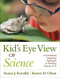 Kid's Eye View of Science (A Conceptual, Integrated Approach to Teaching Science, K-6) by Susan J. Kovalik, Karen D. Olsen, 9781412990912