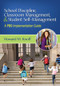 School Discipline, Classroom Management, and Student Self-Management (A PBS Implementation Guide) by Howard M. Knoff, 9781412993968