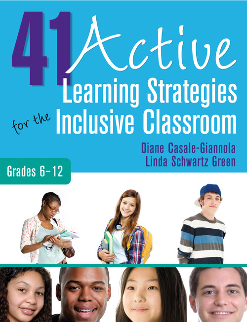41 Active Learning Strategies for the Inclusive Classroom, Grades 6-12 by Diane Casale-Giannola, Linda Schwartz Green, 9781412993975