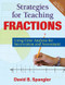 Strategies for Teaching Fractions (Using Error Analysis for Intervention and Assessment) by David B. Spangler, 9781412993982