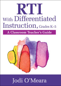 RTI With Differentiated Instruction, Grades K-5 (A Classroom Teacher's Guide) by Jodi O′Meara, 9781412995276