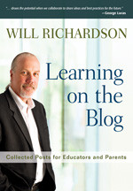 Learning on the Blog (Collected Posts for Educators and Parents) by Will Richardson, 9781412995702