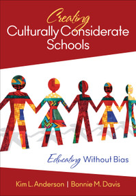 Creating Culturally Considerate Schools (Educating Without Bias) by Kim L. Anderson, Bonnie M. Davis, 9781412996242