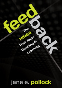 Feedback (The Hinge That Joins Teaching and Learning) by Jane E. Pollock, 9781412997430