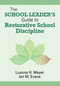 The School Leader's Guide to Restorative School Discipline by Luanna H. Meyer, Ian M.  Evans, 9781412998604