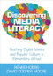 Discovering Media Literacy (Teaching Digital Media and Popular Culture in Elementary School) by Renee Hobbs, David Cooper Moore, 9781452205632
