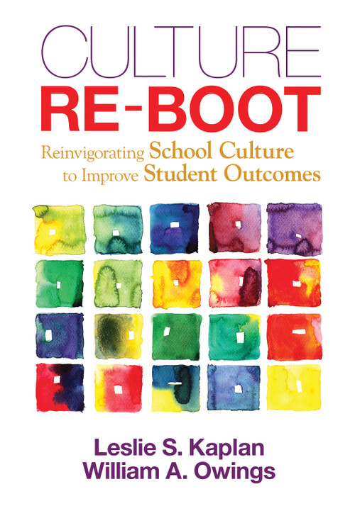 Culture Re-Boot (Reinvigorating School Culture to Improve Student Outcomes) by Leslie S. Kaplan, William A. Owings, 9781452217321