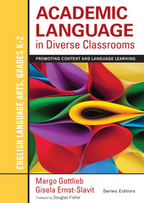 Academic Language in Diverse Classrooms: English Language Arts, Grades K-2 (Promoting Content and Language Learning) by Margo Gottlieb, Gisela Ernst-Slavit, 9781452234779