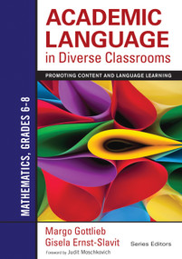Academic Language in Diverse Classrooms: Mathematics, Grades 6-8 (Promoting Content and Language Learning) by Margo Gottlieb, Gisela Ernst-Slavit, 9781452234830