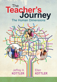 The Teacher's Journey (The Human Dimensions) by Jeffrey A. Kottler, Ellen Kottler, 9781452218274