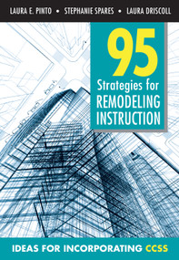 95 Strategies for Remodeling Instruction (Ideas for Incorporating CCSS) by Laura E. Pinto, Stephanie Spares, Laura Driscoll, 9781452218755