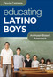 Educating Latino Boys (An Asset-Based Approach) by David Campos, 9781452235028