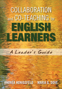 Collaboration and Co-Teaching for English Learners (A Leader′s Guide) by Andrea Honigsfeld, Maria G. Dove, 9781452241968