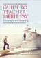 A Straightforward Guide to Teacher Merit Pay (Encouraging and Rewarding Schoolwide Improvement) by Gary W. Ritter, Joshua H. Barnett, 9781452255514