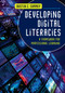 Developing Digital Literacies (A Framework for Professional Learning) by Dustin C. Summey, 9781452255521