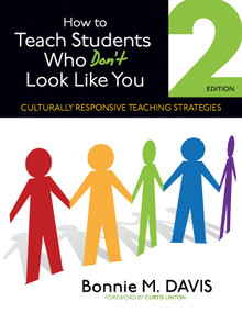 How to Teach Students Who Don′t Look Like You (Culturally Responsive Teaching Strategies) by Bonnie M. Davis, 9781452257914
